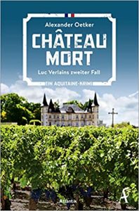 Titelbild zu Château Mort von Alexander Oetker, Band 2, mit Albin Leclerc bei Das-Krimiportal.de